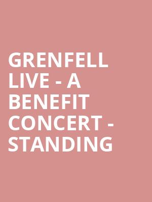 Grenfell Live - A Benefit Concert - Standing at Eventim Hammersmith Apollo